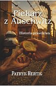 Piekarz z Auschwitz. Historia prawdziwa