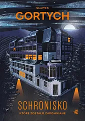 Schronisko które zostało zapomniane Wyd. kolekcjonerskie