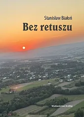 Bez retuszuStanisław Białoń