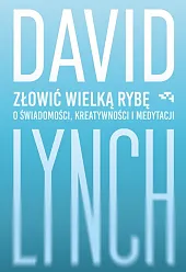 Złowić wielką rybęDavid Lynch