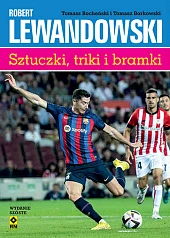 Robert Lewandowski Sztuczki, triki i bramkiTomasz Borkowski