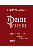 Dzieje Polski. Tom 7. Upadanie i powstawanie 1673-1763