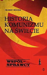 Historia komunizmu na świecie t. 3:,Thierry Wolton Historia komunizmu na świecie t. 3:,Thierry Wolton