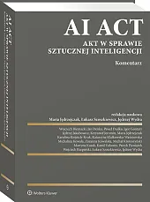AI Act. Akt w sprawie sztucznej inteligencji. Komentarz [PRZEDSPRZEDAŻ]