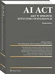 AI Act. Akt w sprawie sztucznej inteligencji. Komentarz [PRZEDSPRZEDAŻ]