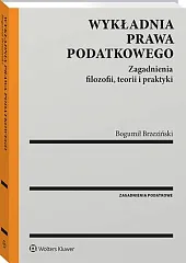 Wykładnia prawa podatkowego. Zagadnienia filozofii, teorii,Bogumił Brzeziński