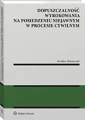 Dopuszczalność wyrokowania na posiedzeniu niejawnym w,Jarosław Matuszczak
