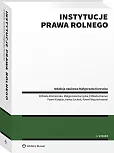 Instytucje prawa rolnego [PRZEDSPRZEDAŻ] Elżbieta Klat-Górska