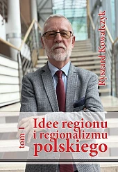 Idee regionu i regionalizmu polskiegoRyszard Kowalczyk