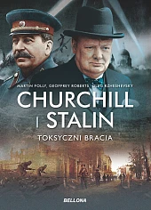 Churchill i Stalin. Toksyczni braciaGeoffrey Roberts