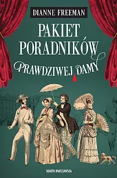 Pakiet "Poradników Prawdziwej Damy"Dianne Freeman