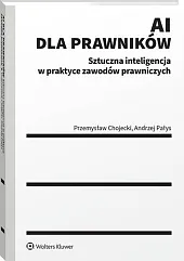 AI dla prawników. Sztuczna inteligencja w,Przemysław Chojecki