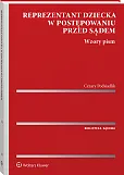 Reprezentant dziecka w postępowaniu przed sądem. Wzory pism [PRZEDSPRZEDAŻ]