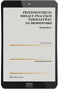 Przedsięwzięcia mogące znacząco oddziaływać na środowisko. Komentarz [PRZEDSPRZEDAŻ]