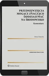 Przedsięwzięcia mogące znacząco oddziaływać na środowisko.,Daria Danecka