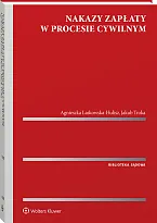 Nakazy zapłaty w procesie cywilnym Agnieszka Laskowska-Hulisz