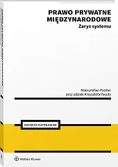 Prawo prywatne międzynarodowe. Zarys systemu [PRZEDSPRZEDAŻ]
