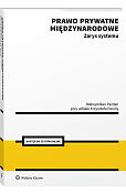 Prawo prywatne międzynarodowe. Zarys systemu [PRZEDSPRZEDAŻ]