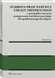 Ochrona praw nabywcy lokalu mieszkalnego w przypadku wszczęcia postępowania restrukturyzacyjnego lub upadłościowego dewelopera [PRZEDSPRZEDAŻ]