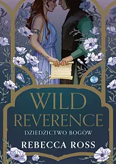 Wild Reverence. Dziedzictwo bogówRebecca Ross