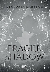 Fragile Shadow