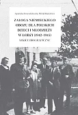 Załoga niemieckiego obozu dla polskich dzieci i młodzieży w Łodzi (1942-1945)