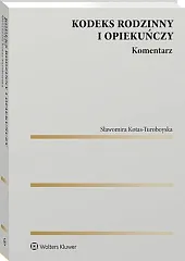 Kodeks rodzinny i opiekuńczy. Komentarz [PRZEDSPRZEDAŻ]Sławomira Kotas-Turoboyska