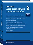Kodeks postępowania administracyjnego. Ordynacja podatkowa. Samorządowe kolegia odwoławcze. Postępowanie egzekucyjne w administracji. Prawo o ustroju sądów administracyjnych. Prawo o postępowaniu przed sądami administracyjnymi [PRZEDSPRZEDAŻ]