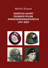 Nakrycia głowy polskich wojsk powietrznodesantowych 1957-2023Marek Kinasz