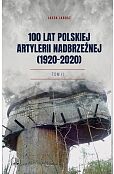 100 lat polskiej artylerii nadbrzeżnej (1920-2020) Tom II