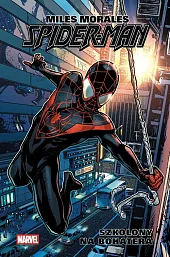 Miles Morales. Spider-Man. Tom 1. Szkolony na bohatera