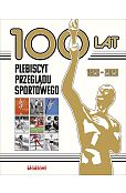 100 lat. Plebiscyt Przeglądu Sportowego