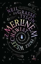 Z Merlinem przez wszechświat.deGrasse Tyson Neil