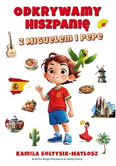 Odkrywamy Hiszpanię z Miguelem i PepeKamila Sołtysik-Matłosz