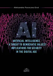 Artyficial Intelligence - A Threat to Democtratic Values? Implications for Security in the Digital A