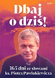 Dbaj o dziś! wyd.3