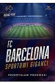 FC Barcelona. Sportowi giganci