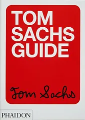 Tom Sachs Guide