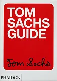 Tom Sachs Guide