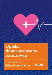 Opieka skoncentrowana na zdrowiuEdyta Krzych-Fałta