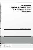 Podstawy prawa autorskiego na tle innych praw własności intelektualnej