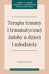 Terapia traumy i traumatycznej żałoby u,A.Judith Cohen