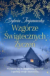 Wzgórze Świątecznych ŻyczeńSylwia Trojanowska
