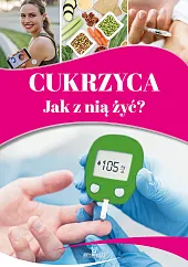 Cukrzyca. Jak z nią żyć?Magda Lipka