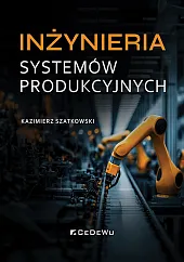 Inżynieria systemów produkcyjnychKazimierz Szatkowski