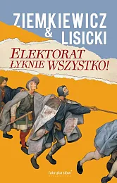 Elektorat łyknie wszystkoRafał Ziemkiewicz