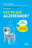 Czy to już Alzheimer? 101 odpowiedzi na najważniejsze pytania o utratę pamięci i demencję