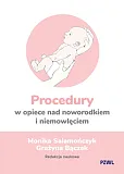 Procedury w opiece nad noworodkiem i niemowlęciem