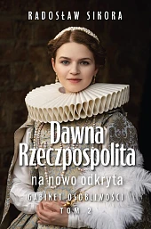 Dawna Rzeczpospolita na nowo odkryta tom,Radosław Sikora