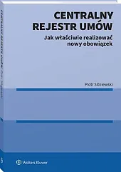 Centralny Rejestr Umów - jak właściwie realizować nowy obowiązek [PRZEDSPRZEDAŻ]